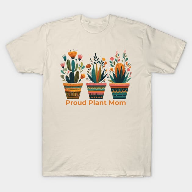 Proud Plant Mom T-Shirt by Heartsake